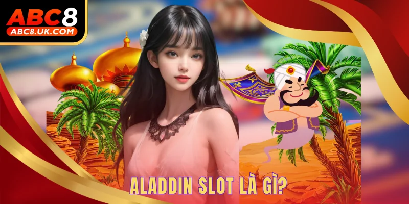 Aladdin Slot là gì?
