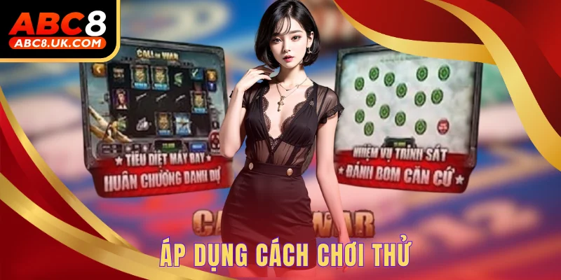 Áp dụng cách chơi thử