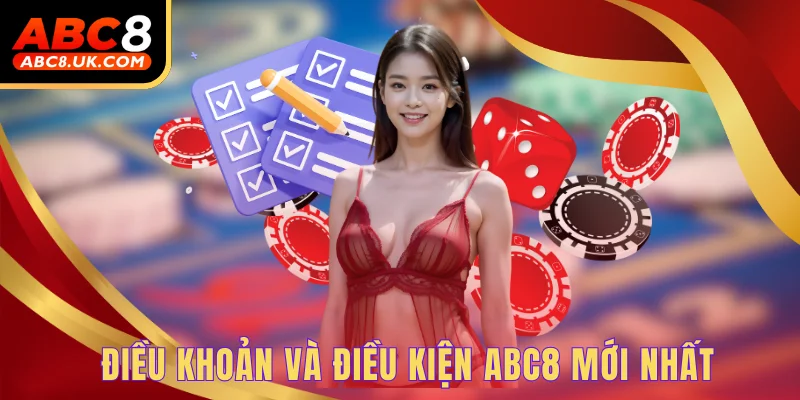 Điều kiện điều khoản ABC8 mới nhất
