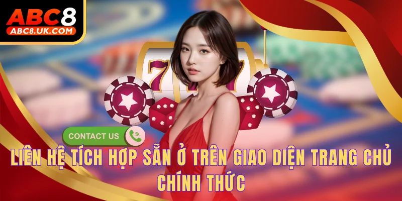 Liên hệ tích hợp sẵn ở trên giao diện trang chủ chính thức