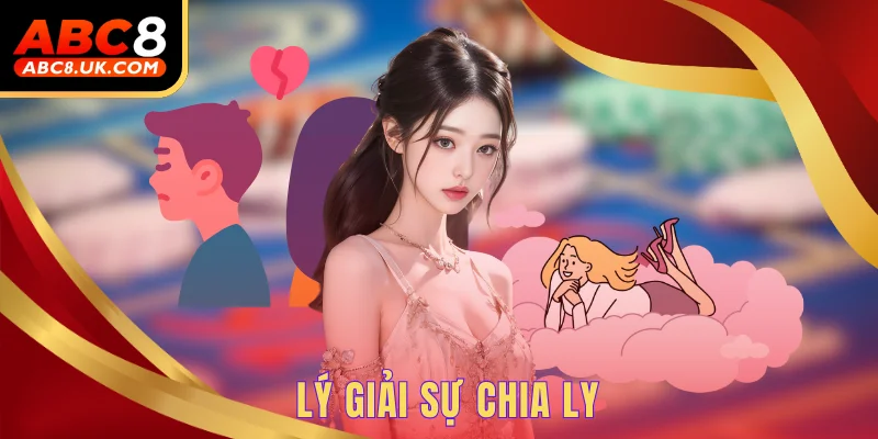 Lý giải sự chia ly