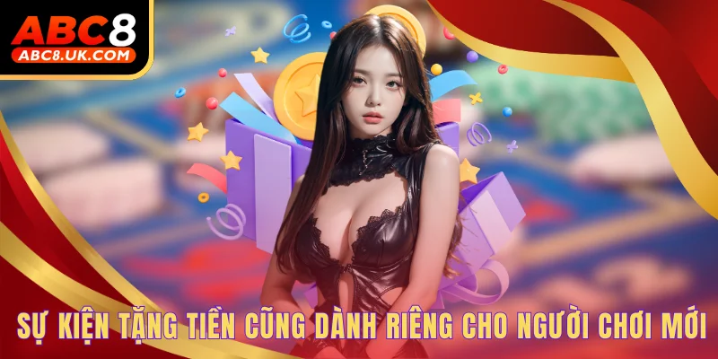 Sự kiện tặng tiền cũng dành riêng cho người chơi mới 