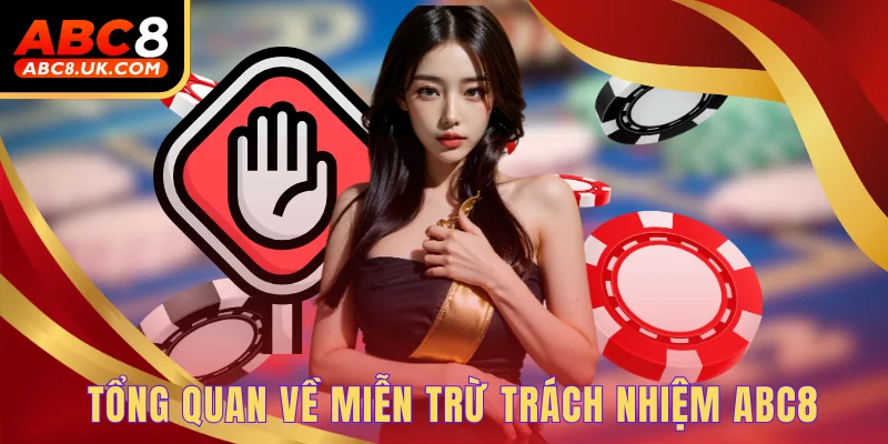 Tổng quan về miễn trừ trách nhiệm ABC8
