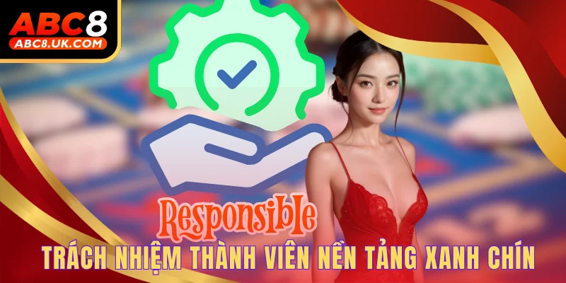 Trách nhiệm thành viên nền tảng xanh chín